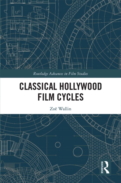 Classical Hollywood Film Cycles, PDF eBook