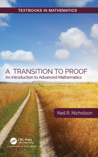 A Transition to Proof : An Introduction to Advanced Mathematics, PDF eBook