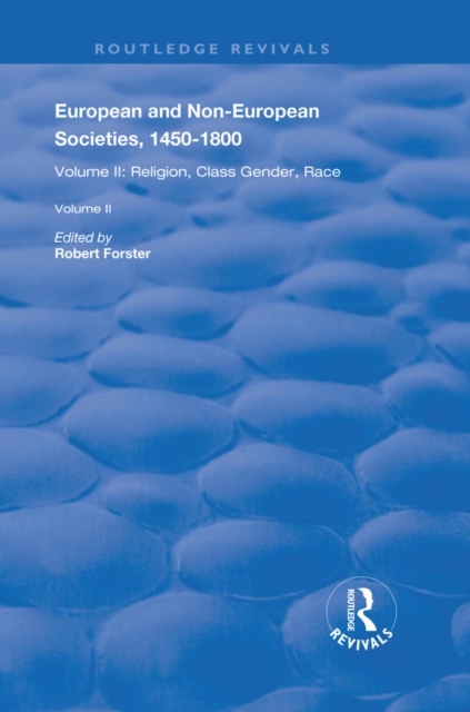 European and Non-European Societies, 1450-1800 : Volume II: Religion, Class, Gender, Race, PDF eBook