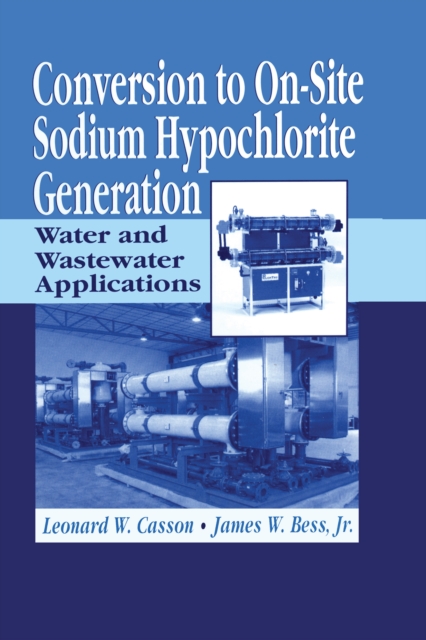 Conversion to On-Site Sodium Hypochlorite Generation : Water and Wastewater Applications, EPUB eBook