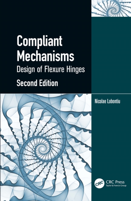 Compliant Mechanisms : Design of Flexure Hinges, EPUB eBook