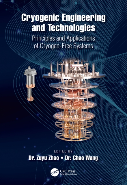 Cryogenic Engineering and Technologies : Principles and Applications of Cryogen-Free Systems, EPUB eBook