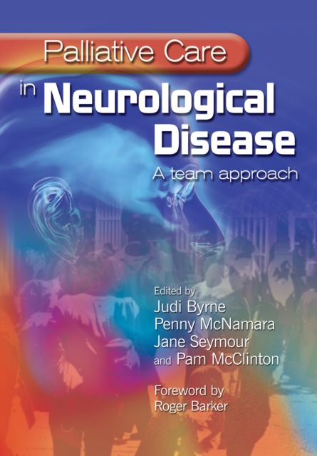 Palliative Care in Neurological Disease : A Team Approach, EPUB eBook