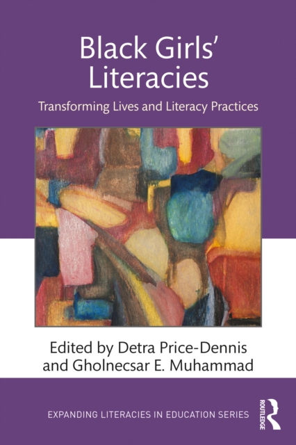 Black Girls' Literacies : Transforming Lives and Literacy Practices, EPUB eBook