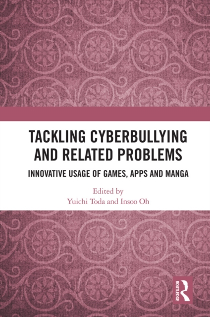 Tackling Cyberbullying and Related Problems : Innovative Usage of Games, Apps and Manga, EPUB eBook