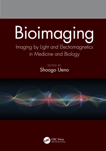 Bioimaging : Imaging by Light and Electromagnetics in Medicine and Biology, EPUB eBook