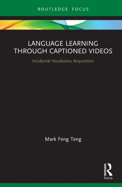 Language Learning Through Captioned Videos : Incidental Vocabulary Acquisition, PDF eBook