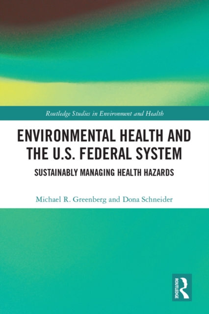 Environmental Health and the U.S. Federal System : Sustainably Managing Health Hazards, PDF eBook