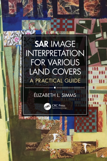SAR Image Interpretation for Various Land Covers : A Practical Guide, PDF eBook