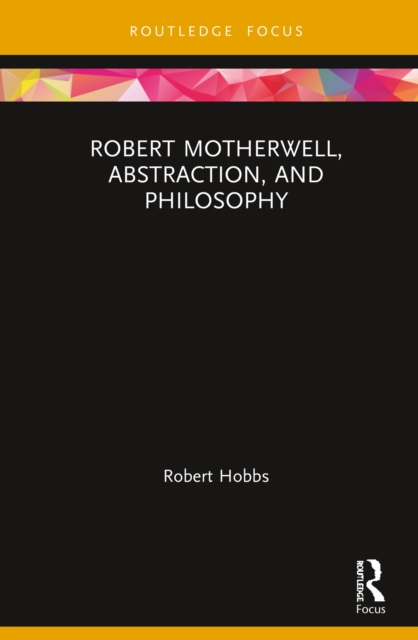 Robert Motherwell, Abstraction, and Philosophy, PDF eBook