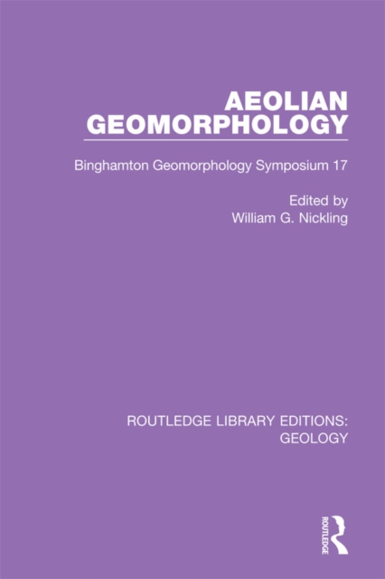 Aeolian Geomorphology : Binghamton Geomorphology Symposium 17, PDF eBook