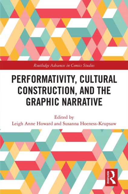 Performativity, Cultural Construction, and the Graphic Narrative, PDF eBook