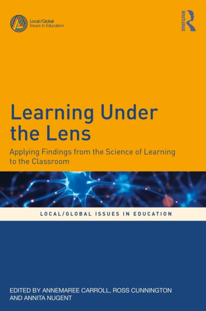 Learning Under the Lens : Applying Findings from the Science of Learning to the Classroom, EPUB eBook