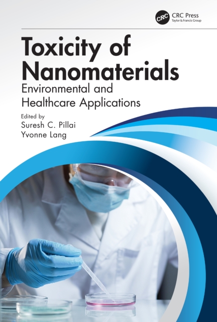 Toxicity of Nanomaterials : Environmental and Healthcare Applications, EPUB eBook