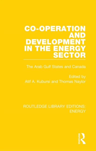 Co-operation and Development in the Energy Sector : The Arab Gulf States and Canada, EPUB eBook