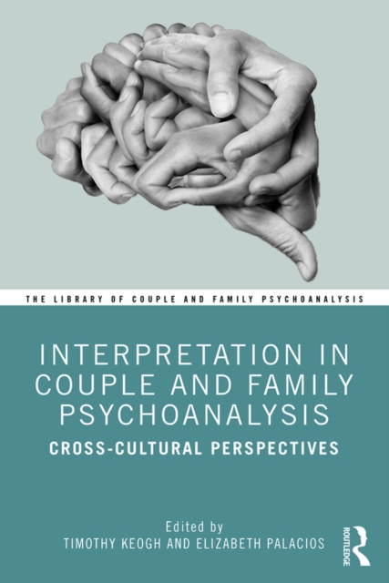 Interpretation in Couple and Family Psychoanalysis : Cross-Cultural Perspectives, EPUB eBook