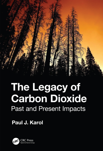 The Legacy of Carbon Dioxide : Past and Present Impacts, EPUB eBook