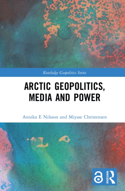 Arctic Geopolitics, Media and Power, EPUB eBook