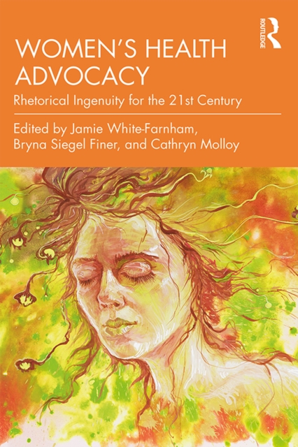Women's Health Advocacy : Rhetorical Ingenuity for the 21st Century, PDF eBook