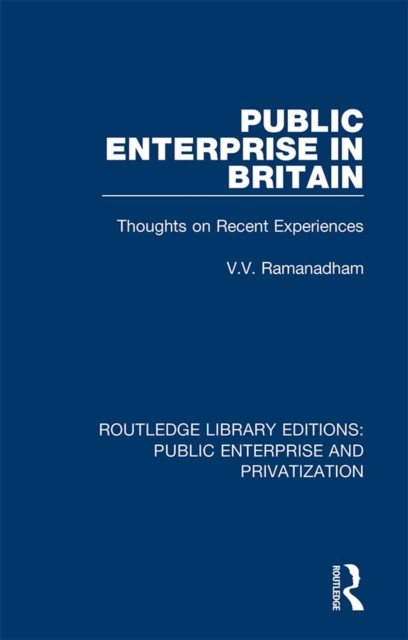 Public Enterprise in Britain : Thoughts on Recent Experiences, PDF eBook