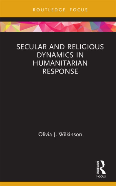 Secular and Religious Dynamics in Humanitarian Response, EPUB eBook