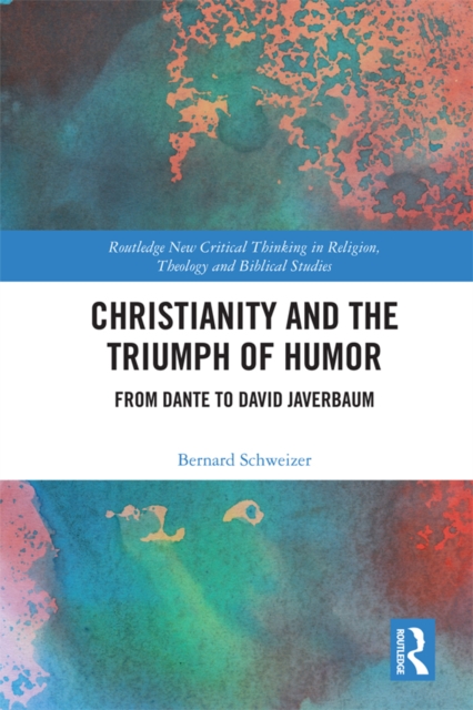 Christianity and the Triumph of Humor : From Dante to David Javerbaum, EPUB eBook