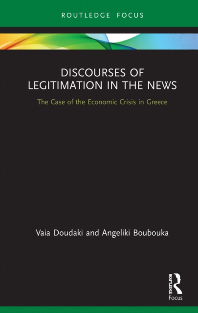 Discourses of Legitimation in the News : The Case of the Economic Crisis in Greece, EPUB eBook