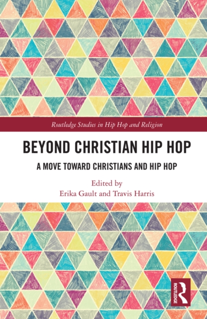 Beyond Christian Hip Hop : A Move Towards Christians and Hip Hop, PDF eBook