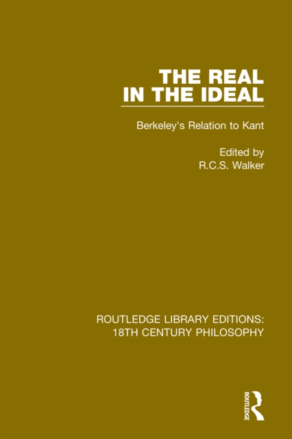 The Real in the Ideal : Berkeley's Relation to Kant, PDF eBook