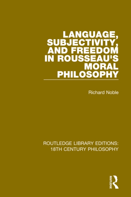 Language, Subjectivity, and Freedom in Rousseau's Moral Philosophy, PDF eBook