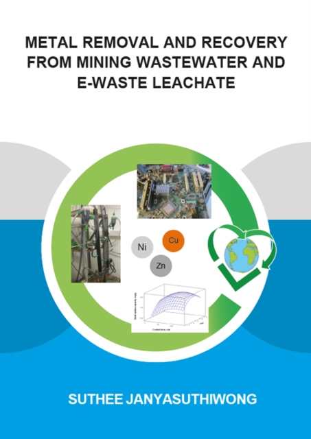 Metal Removal and Recovery from Mining Wastewater and E-waste Leachate, EPUB eBook