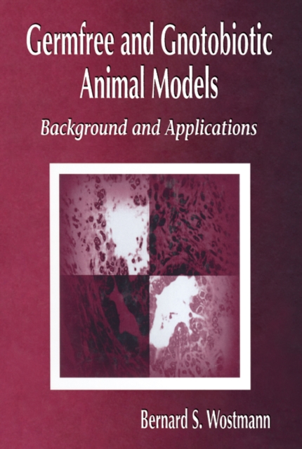 Germfree and Gnotobiotic Animal Models : Background and Applications, PDF eBook
