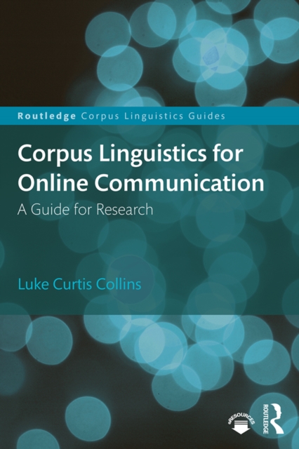 Corpus Linguistics for Online Communication : A Guide for Research, EPUB eBook