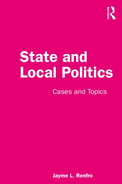 State and Local Politics : Cases and Topics, PDF eBook