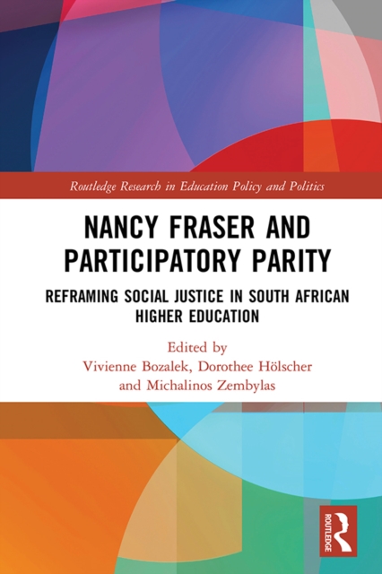 Nancy Fraser and Participatory Parity : Reframing Social Justice in South African Higher Education, PDF eBook