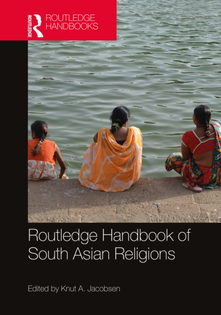 Routledge Handbook of South Asian Religions, PDF eBook