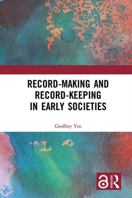 Record-Making and Record-Keeping in Early Societies, PDF eBook