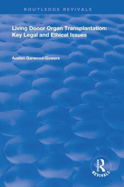 Living Donor Organ Transplantation : Key Legal and Ethical Issues, PDF eBook