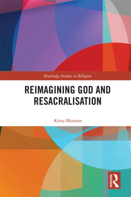 Reimagining God and Resacralisation, PDF eBook