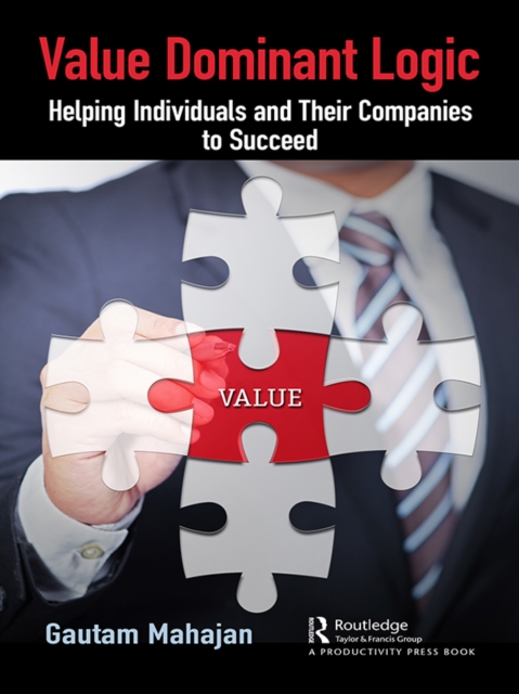 Value Dominant Logic : Helping Individuals and Their Companies to Succeed, PDF eBook