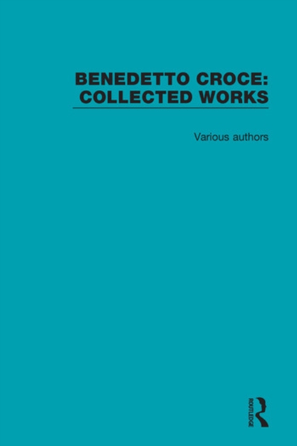 Benedetto Croce : Collected Works, PDF eBook