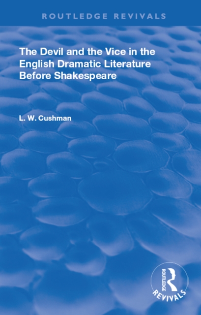 The Devil and the Vice in the English Dramatic Literature Before Shakespeare, EPUB eBook