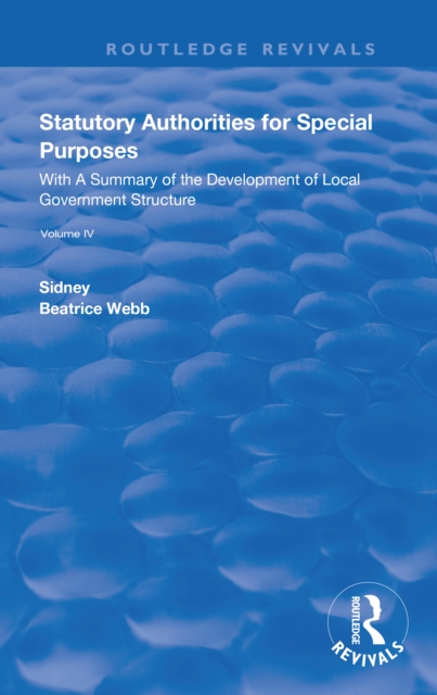 Statutory Authorities for Special Purposes : With a Summary of the Development of Local Government Structure, PDF eBook