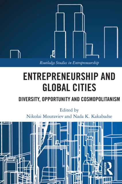 Entrepreneurship and Global Cities : Diversity, Opportunity and Cosmopolitanism, EPUB eBook