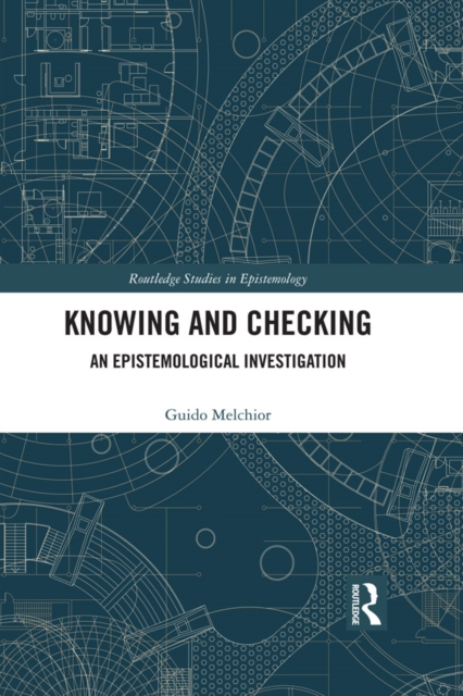 Knowing and Checking : An Epistemological Investigation, PDF eBook