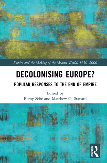 Decolonising Europe? : Popular Responses to the End of Empire, PDF eBook