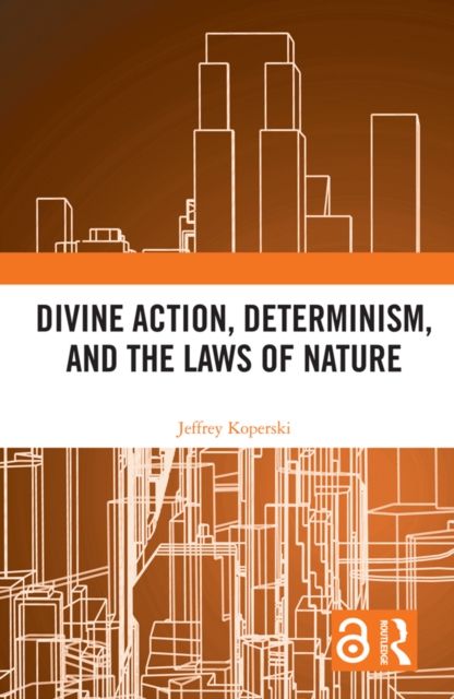 Divine Action, Determinism, and the Laws of Nature, PDF eBook