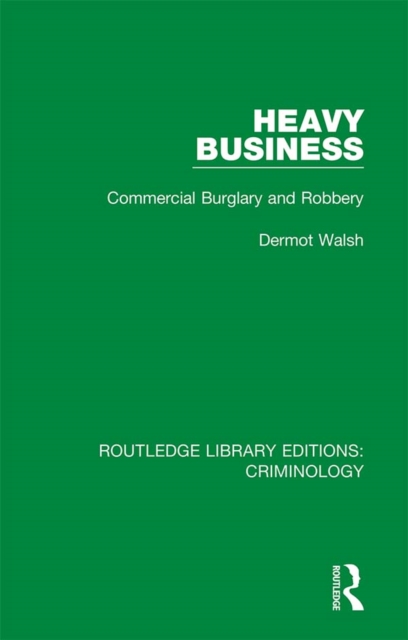 Heavy Business : Commercial Burglary and Robbery, PDF eBook