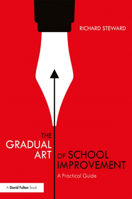 The Gradual Art of School Improvement : A Practical Guide, EPUB eBook