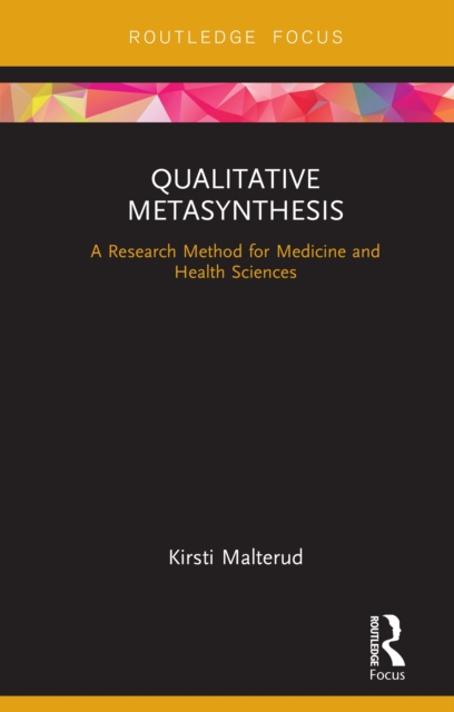 Qualitative Metasynthesis : A Research Method for Medicine and Health Sciences, EPUB eBook